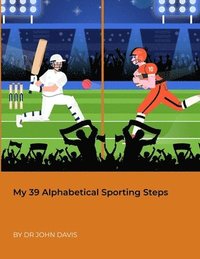 bokomslag My 39 Alphabetical Sporting Steps