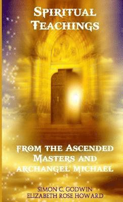 Hilarion, Simon C. Godwin, Elizabeth Rose Howard, El Morya, Archangel Michael - Spiritual Teachings from the Ascended Masters, Häftad