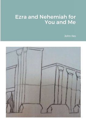 John Iles - Ezra and Nehemiah for You and Me, Häftad