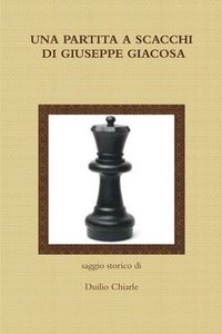 bokomslag UNA PARTITA A SCACCHI DI GIUSEPPE GIACOSA