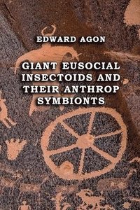 bokomslag Giant Eusocial Insectoids and their Anthrop Symbionts
