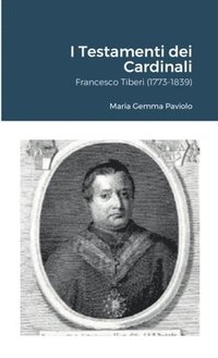 bokomslag I Testamenti dei Cardinali: Francesco Tiberi (1773-1839)
