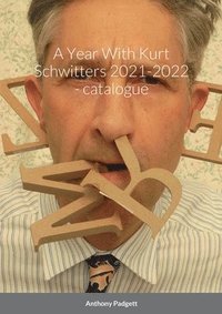 bokomslag A Year With Kurt Schwitters 2021-2022 - catalogue