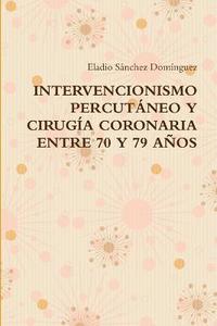 bokomslag Intervencionismo Percutaneo Y Cirugia Coronaria Entre 70 Y 79 Anos