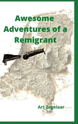Awesome Adventures of a Remigrant 1