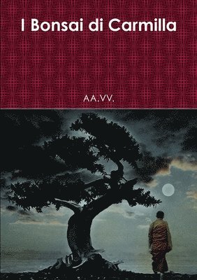 AA.VV., AA VV, Aa. Vv. - I Bonsai Di Carmilla, Häftad