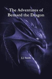 bokomslag The Adventures of Bernard the Dragon