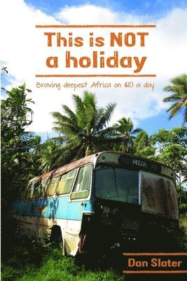 Dan Slater - This is Not a Holiday, Häftad