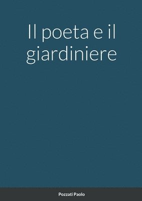 poeta e il giardiniere