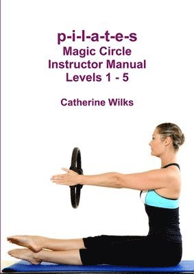bokomslag p-i-l-a-t-e-s Magic Circle Instructor Manual Levels 1 - 5