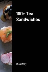 bokomslag 100+ Tea Sandwiches