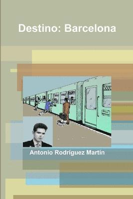 Antonio Rodriguez Martin, Antonio Rodríguez Martín - Destino: Barcelona, Häftad
