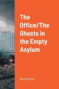 bokomslag Office/The Ghosts in the Empty Asylum