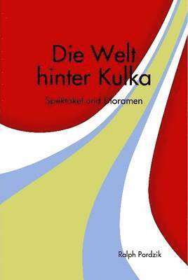 Ralph Pordzik - Welt Hinter Kulka, Inbunden