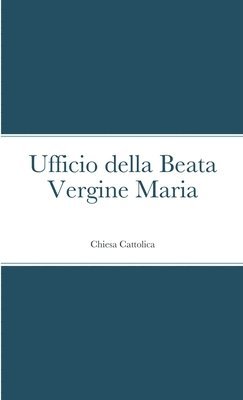 Ufficio della Beata Vergine Maria 1