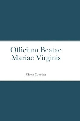 Officium Beatae Mariae Virginis 1