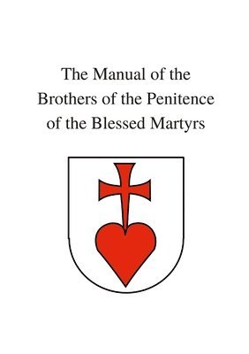 bokomslag Manual of the Brothers of the Penitence of the Blessed Martyrs
