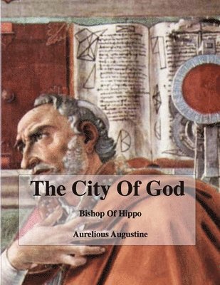 Aurelious Augustine - City Of God, Häftad