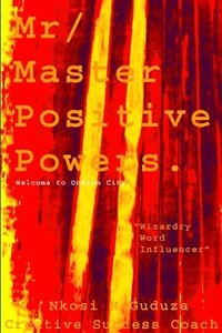 bokomslag Mr / Master Positive Powers "Wizardry Word Influencer"