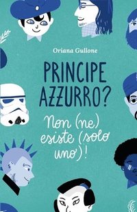 bokomslag Principe azzurro? Non (ne) esiste (solo uno)!