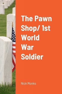 bokomslag The Pawn Shop/ 1st World War Soldier