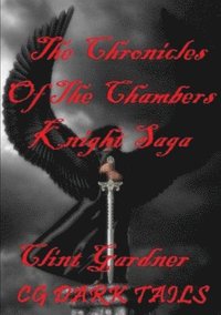 bokomslag Chronicles of the Chambers The Knight Saga