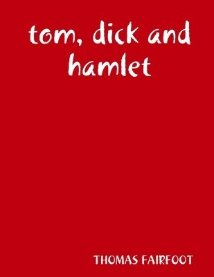 bokomslag tom, dick and hamlet