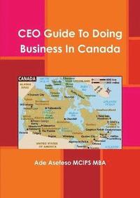 bokomslag CEO Guide To Doing Business In Canada