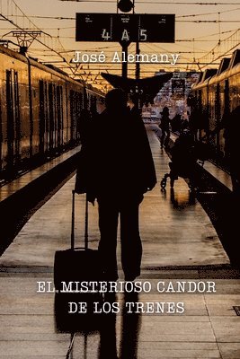 José Alemany Puig, José - Misterioso Candor de Los Trenes, Häftad