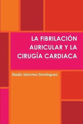 Fibrilacion Auricular Y La Cirugia Cardiaca