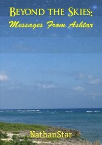 bokomslag Beyond the Skies - Messages From Ashtar