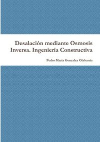 bokomslag Desalacion Mediante Osmosis Inversa. Ingenieria Constructiva