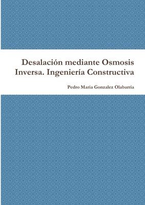 bokomslag Desalación mediante Osmosis Inversa. Ingeniería Constructiva