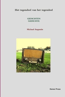 Michael Augustin, Cees Nooteboom en Hannie Rouweler vertalers: Martin Mooij - Het Tegendeel Van Het Tegendeel, Häftad