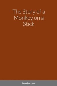 bokomslag Story of a Monkey on a Stick