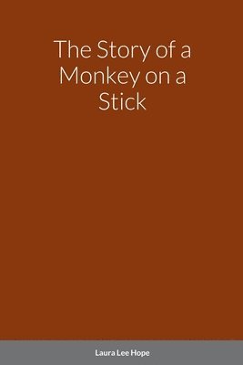 Laura Lee Hope - Story of a Monkey on a Stick, Häftad
