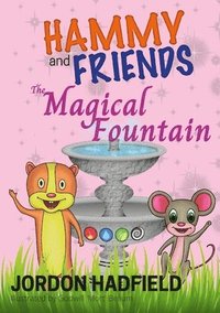 bokomslag Hammy and Friends: The Magical Fountain