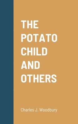 bokomslag The Potato Child and Others