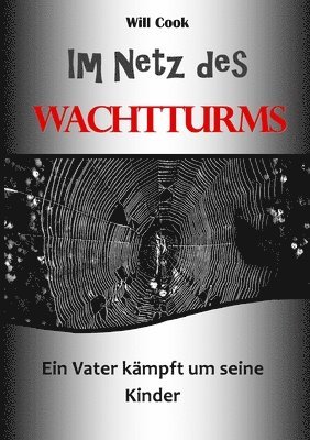 bokomslag Im Netz Des Wachtturms - Ein Vater Kampft Um Seine Kinder