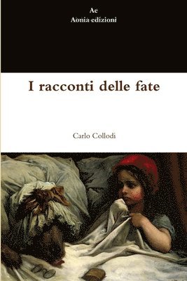 Carlo Collodi - I Racconti Delle Fate, Häftad