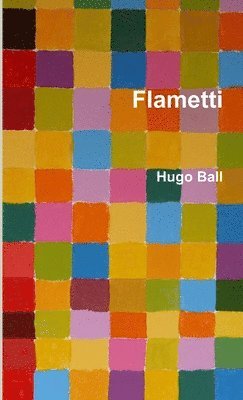 Hugo Ball - Flametti, Häftad