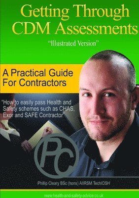 bokomslag Getting Through CDM Assessments: A Practical Guide for Contractors to Pass CHAS, Exor, SAFE Contractor and Other Health & Safety Schemes