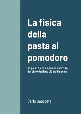 bokomslag La fisica della pasta al pomodoro