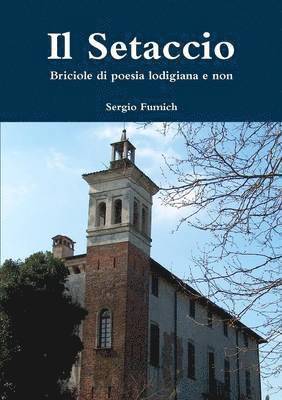 bokomslag Setaccio. Briciole Di Poesia Lodigiana E Non