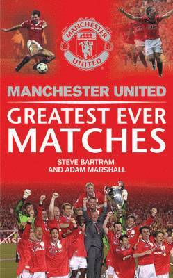 Manchester United Greatest Ever Matches 1