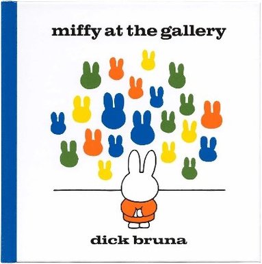 Dick Bruna - Miffy at the Gallery, Inbunden
