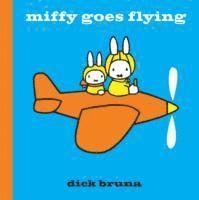 Dick Bruna - Miffy Goes Flying, Inbunden