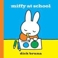 Dick Bruna - Miffy at School, Inbunden