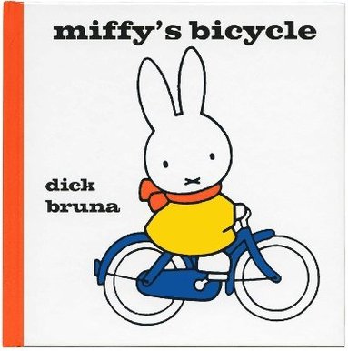 Dick Bruna - Miffy's Bicycle, Inbunden