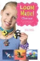 bokomslag Loom Magic Charms!: 25 Cool Designs That Will Rock Your Rainbow